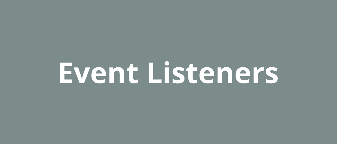 Event listeners show up all over the place! Let's learn this useful construct.